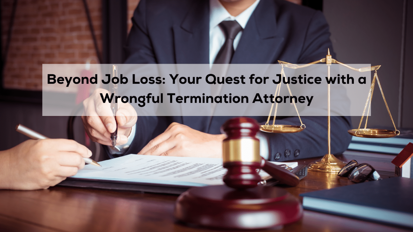 Beyond Job Loss: Your Quest for Justice with a Wrongful Termination ...