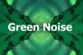 Green Noise for Sleep