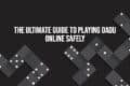 Cover image for "The Ultimate Guide to Playing Dadu Online Safely," featuring tips and strategies for safe gameplay.