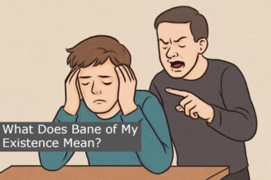 Illustration of a frustrated person in teal, head in hands, being yelled at by another person in black. Text reads: "What Does Bane of My Existence Mean?"