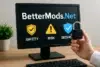 A computer monitor displays "BetterMods.Net" with safety, risk, and security icons, while a hand holds a padlock.