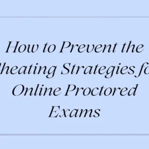 Text on a light blue background reads, "How to Prevent the Cheating Strategies for Online Proctored Exams," in elegant serif font. Tone is informative.