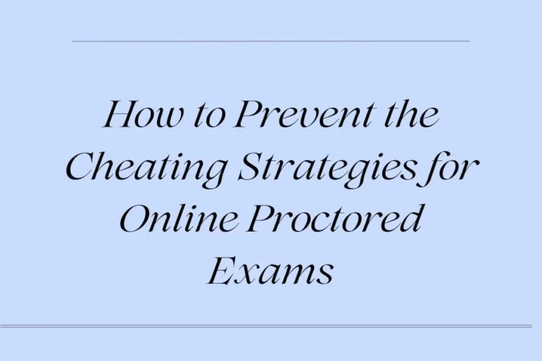 Text on a light blue background reads, "How to Prevent the Cheating Strategies for Online Proctored Exams," in elegant serif font. Tone is informative.