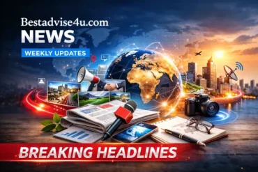 Bestadvise4u.com News weekly updates banner image with breaking headlines