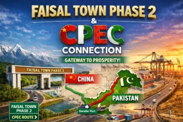Graphic promoting Faisal Town Phase 2 and CPEC, featuring a map of China and Pakistan, with images of highways and Gwadar Port.