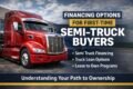 Red semi-truck parked outside with text about financing options for first-time semi-truck buyers and ownership paths.