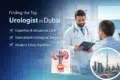Doctor in a white coat discusses with a patient in a bright clinic. Text highlights urological expertise in Dubai. Small images of the urinary system and city skyline.