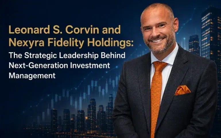 Business professional in suit with orange tie, text about Leonard S. Corvin and Nexyra Fidelity Holdings, city skyline with financial chart background.