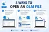 3 Ways to Open an OLM File' shows steps: 1. Use Outlook, 2. Import OLM to Outlook, 3. Use OLM Viewer. Emphasizes ease and security.