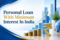 Personal Loan With Minimum Interest In India' beside a rising bar graph, stacked coins, and a large rupee symbol, conveying financial growth.