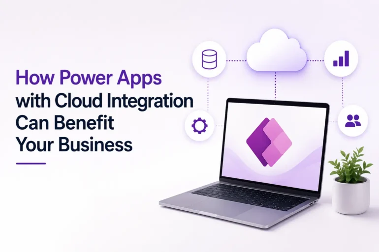 Graphic showing a laptop with a Power Apps logo, surrounded by cloud integration icons. Text reads 'How Power Apps with Cloud Integration Can Benefit Your Business.' A small plant is beside the laptop.