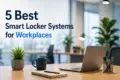 Workplace desk with laptop, plant, mug, and pen, under text reading "5 Best Smart Locker Systems for Workplaces." Bright, modern office setting.