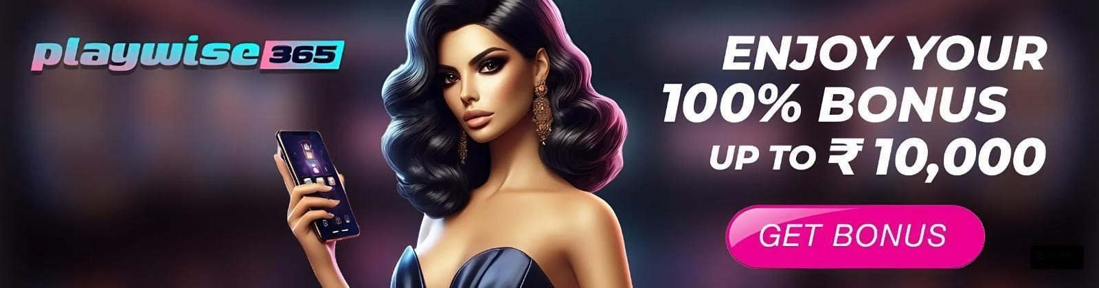 Elegant woman with dark hair holds a smartphone, promoting a bonus offer. Text: "Enjoy your 100% bonus up to ₹10,000." Bold, glamorous tone.