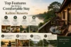 Features defining a comfortable stay at Kabini Resorts include luxurious rooms, delicious cuisine, nature immersion, wildlife safaris, wellness, warm hospitality, scenic views, and safety.