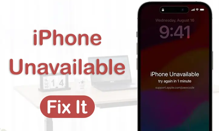 iPhone screen showing "iPhone Unavailable, try again in 1 minute" message with text "iPhone Unavailable Fix It" on the left.