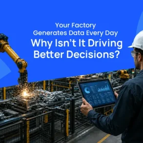 A factory robot welds metal parts as a worker in a hard hat views tablet data; text asks, “Why Isn’t It Driving Better Decisions?”