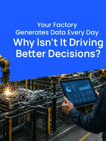 A factory robot welds metal parts as a worker in a hard hat views tablet data; text asks, “Why Isn’t It Driving Better Decisions?”