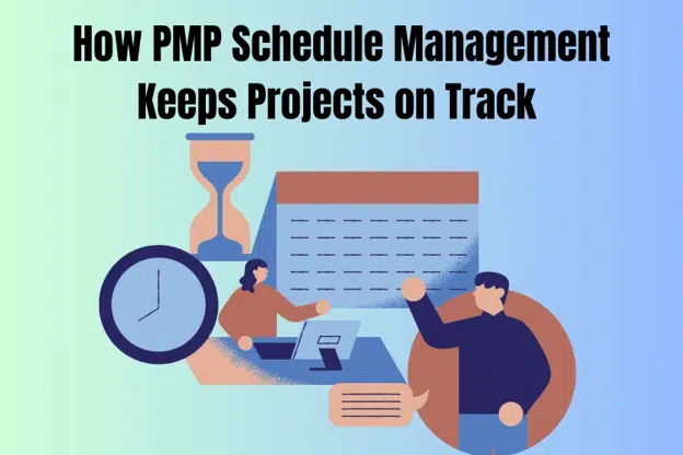 PMP Schedule Management Keeps Projects on Track
