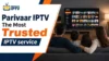 Parivaar IPTV promotional graphic showing a family watching a streaming menu on television beside text calling it “The Most Trusted IPTV service.”