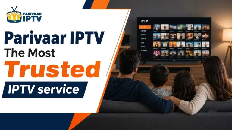 Parivaar IPTV promotional graphic showing a family watching a streaming menu on television beside text calling it “The Most Trusted IPTV service.”