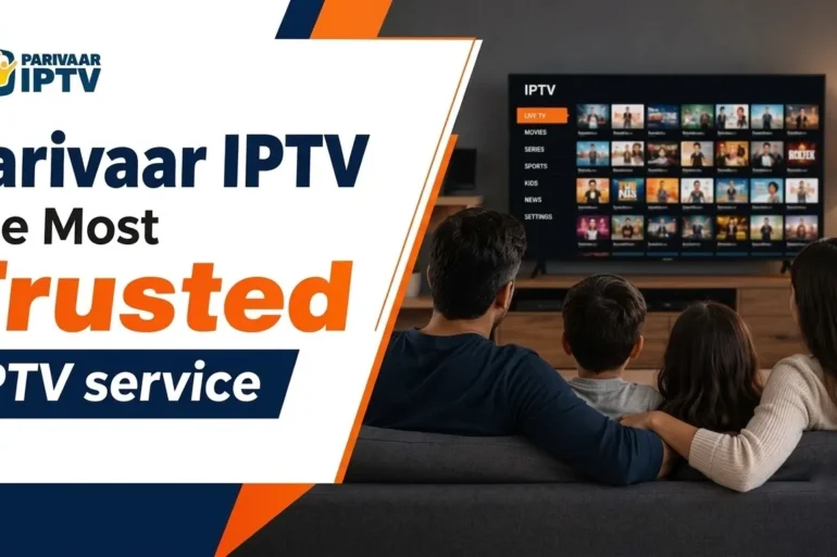 Parivaar IPTV promotional graphic showing a family watching a streaming menu on television beside text calling it “The Most Trusted IPTV service.”