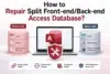 Graphic titled “How to Repair Split Front-end/Back-end Access Database?” showing front-end forms, reports and VBA modules, back-end tables, relationships and network storage, plus repair options.